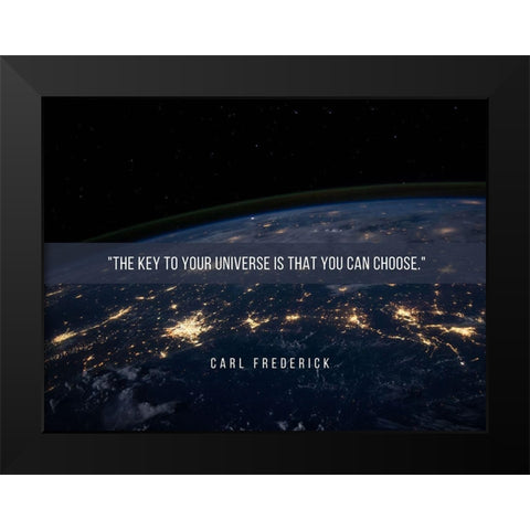 Carl Frederick Quote: You Can Choose Black Modern Wood Framed Art Print by ArtsyQuotes
