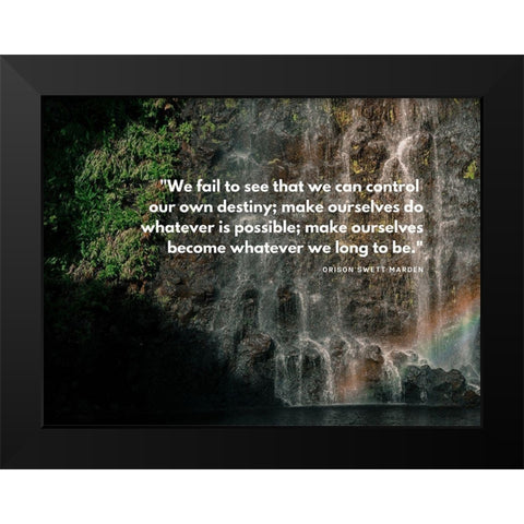 Orison Swett Marden Quote: Control Our Own Destiny Black Modern Wood Framed Art Print by ArtsyQuotes