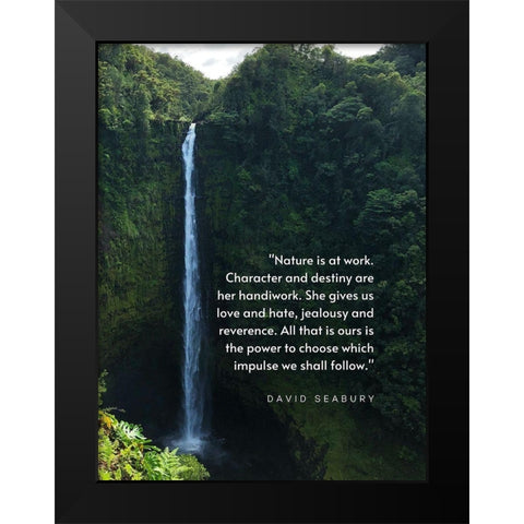 David Seabury Quote: Nature is at Work Black Modern Wood Framed Art Print by ArtsyQuotes