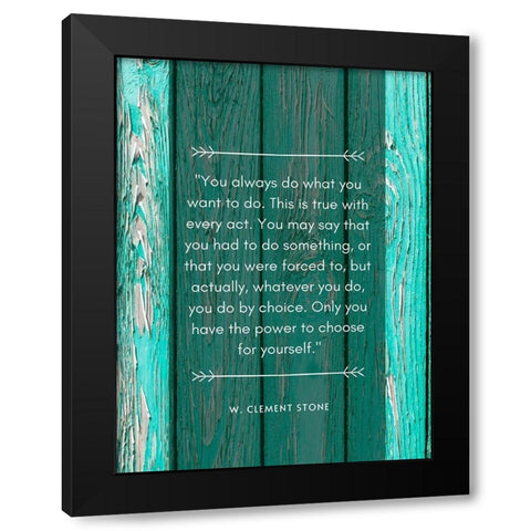 W. Clement Stone Quote: Always Do Black Modern Wood Framed Art Print by ArtsyQuotes