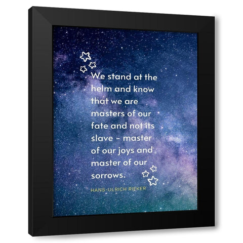 Hans-Ulrich Rieker Quote: We Stand Black Modern Wood Framed Art Print with Double Matting by ArtsyQuotes