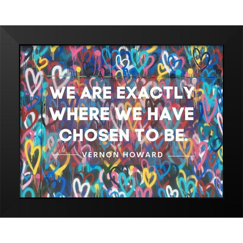 Vernon Howard Quote: Chosen to Be Black Modern Wood Framed Art Print by ArtsyQuotes