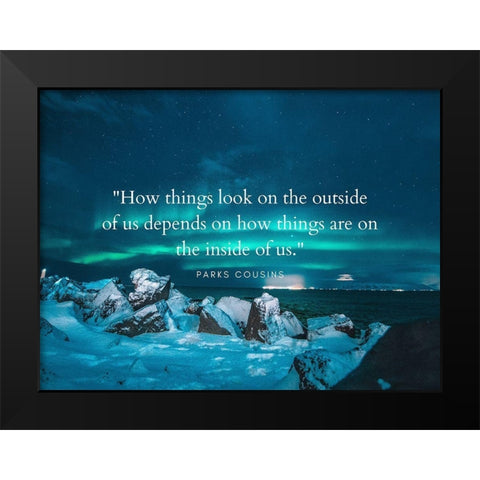 Parks Cousins Quote: How Things Look Black Modern Wood Framed Art Print by ArtsyQuotes
