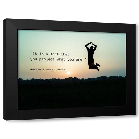 Norman Vincent Peale Quote: What You Are Black Modern Wood Framed Art Print with Double Matting by ArtsyQuotes