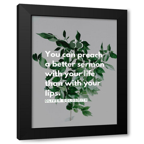 Oliver Goldsmith Quote: Preach Black Modern Wood Framed Art Print by ArtsyQuotes