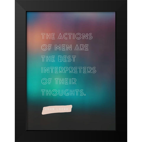 John Locke Quote: Actions of Men Black Modern Wood Framed Art Print by ArtsyQuotes