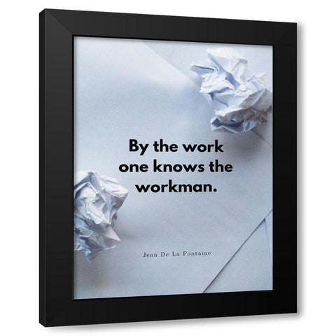 Jean De La Fontaine Quote: By the Work Black Modern Wood Framed Art Print with Double Matting by ArtsyQuotes