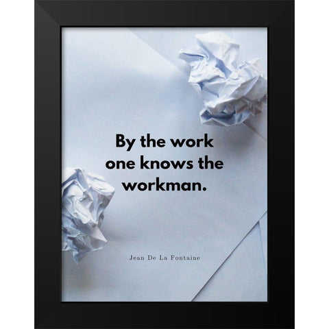 Jean De La Fontaine Quote: By the Work Black Modern Wood Framed Art Print by ArtsyQuotes