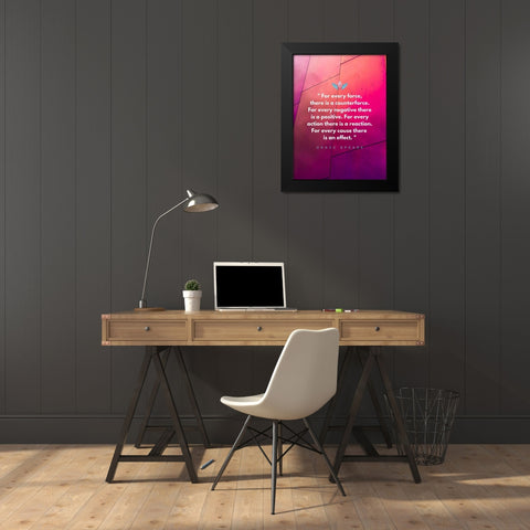 Grace Speare Quote: Every Force Black Modern Wood Framed Art Print by ArtsyQuotes