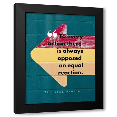 Sir Isaac Newton Quote: Equal Reaction Black Modern Wood Framed Art Print by ArtsyQuotes