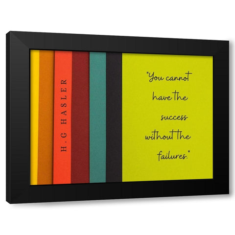 H.G Hasler Quote: Success without Failures Black Modern Wood Framed Art Print by ArtsyQuotes