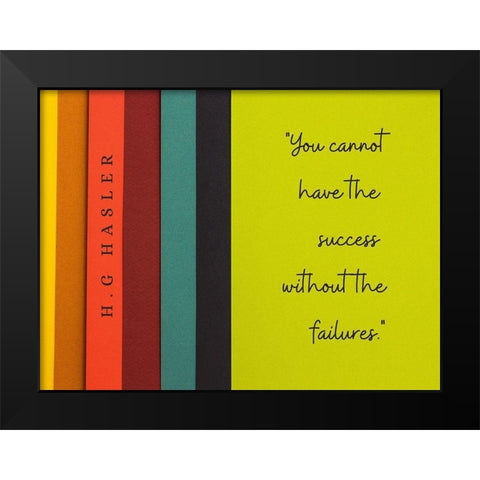 H.G Hasler Quote: Success without Failures Black Modern Wood Framed Art Print by ArtsyQuotes