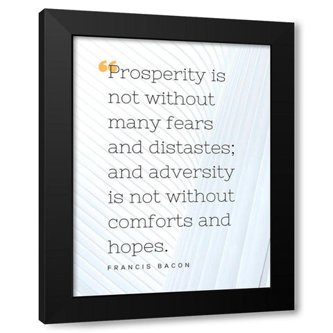 Francis Bacon Quote: Prosperity Black Modern Wood Framed Art Print by ArtsyQuotes