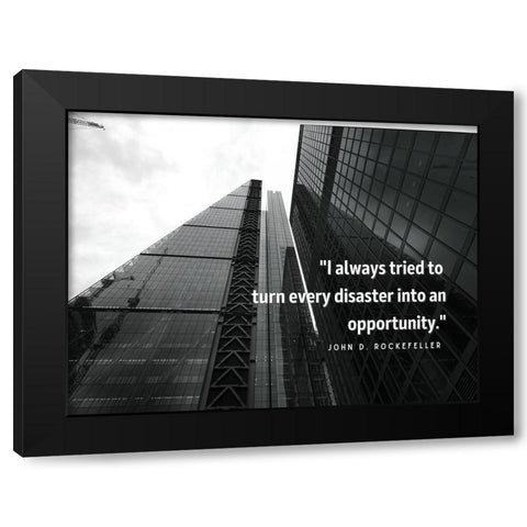 John D. Rockefeller Quote: Every Disaster Black Modern Wood Framed Art Print with Double Matting by ArtsyQuotes