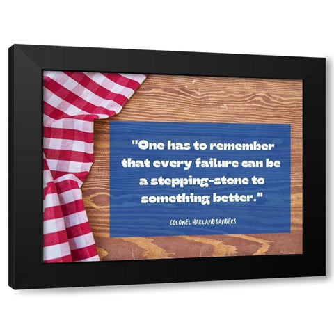 Colonel Harland Sanders Quote: Every Failure Black Modern Wood Framed Art Print by ArtsyQuotes
