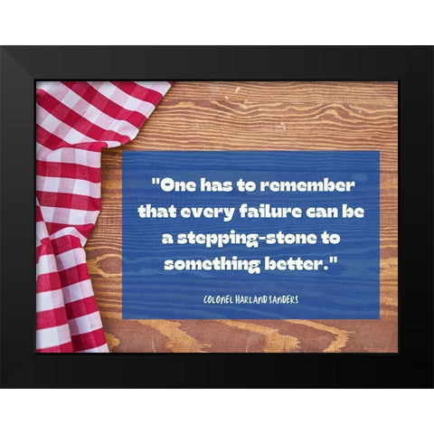 Colonel Harland Sanders Quote: Every Failure Black Modern Wood Framed Art Print by ArtsyQuotes