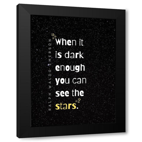 Ralph Waldo Emerson Quote: See the Stars Black Modern Wood Framed Art Print by ArtsyQuotes