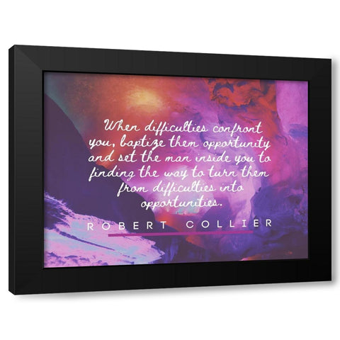 Robert Collier Quote: Difficulties Black Modern Wood Framed Art Print by ArtsyQuotes