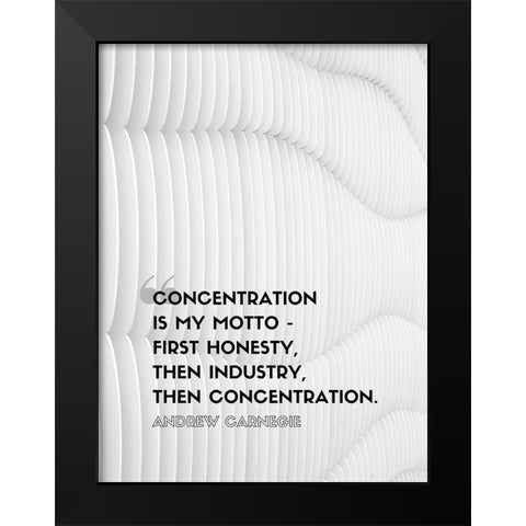 Andrew Carnegie Quote: Concentration Black Modern Wood Framed Art Print by ArtsyQuotes