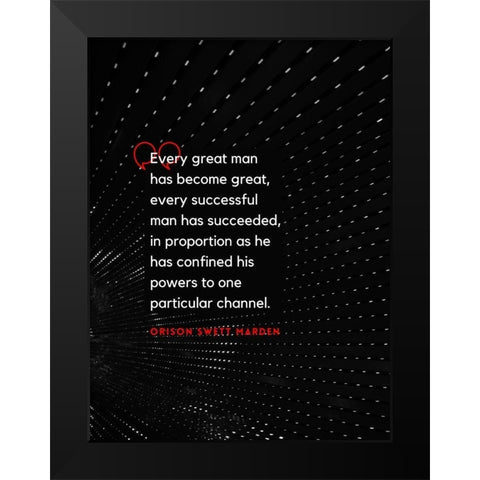 Orison Swett Marden Quote: Every Great Man Black Modern Wood Framed Art Print by ArtsyQuotes