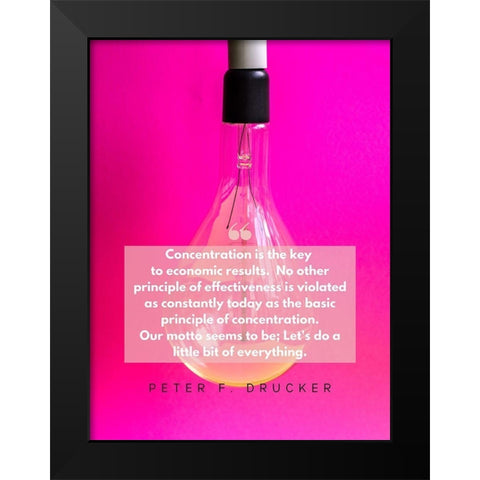 Peter F. Drucker Quote: Concentration Black Modern Wood Framed Art Print by ArtsyQuotes