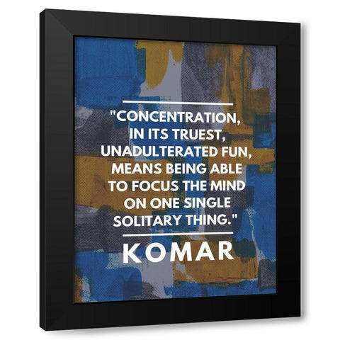 Komar Quote: Concentration Black Modern Wood Framed Art Print with Double Matting by ArtsyQuotes