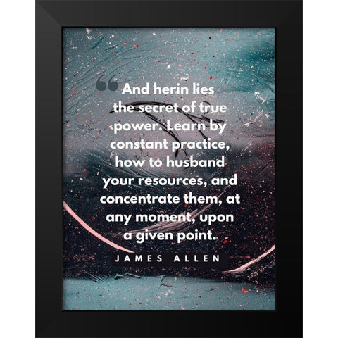 James Allen Quote: True Power Black Modern Wood Framed Art Print by ArtsyQuotes