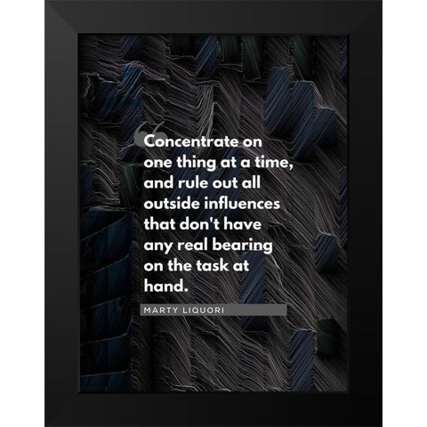 Marty Liquori Quote: Concentrate Black Modern Wood Framed Art Print by ArtsyQuotes