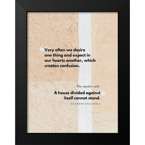 Raymond Holliwell Quote: We Desire Black Modern Wood Framed Art Print by ArtsyQuotes