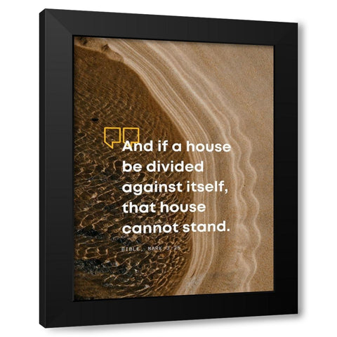 Bible Verse Quote Mark 3:25 Black Modern Wood Framed Art Print with Double Matting by ArtsyQuotes