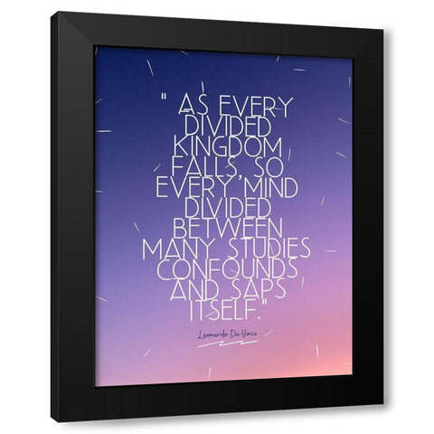 Leonardo Da Vinci Quote: Divided Kingdom Black Modern Wood Framed Art Print by ArtsyQuotes