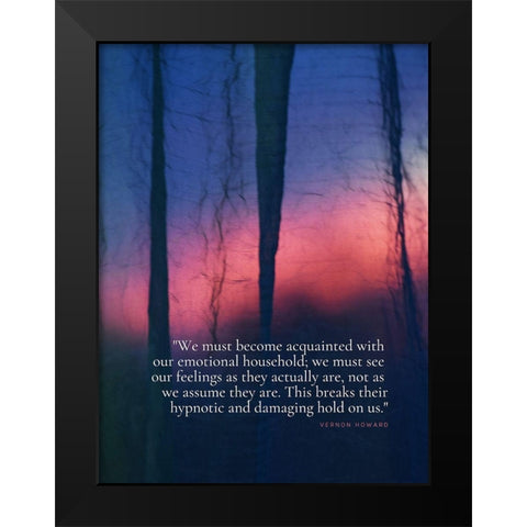 Vernon Howard Quote: Emotional Household Black Modern Wood Framed Art Print by ArtsyQuotes