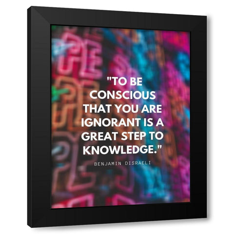 Benjamin Disraeli Quote: To be Conscious Black Modern Wood Framed Art Print by ArtsyQuotes