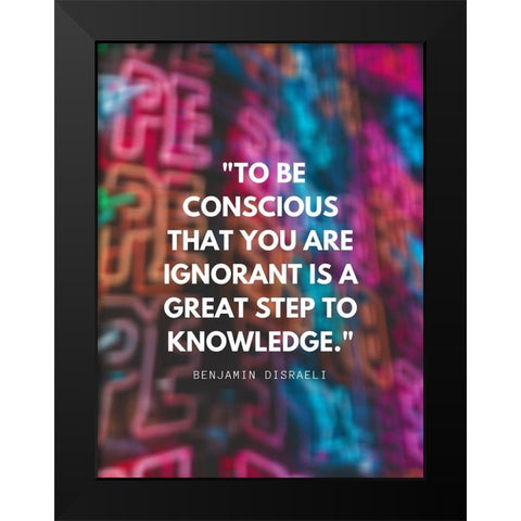 Benjamin Disraeli Quote: To be Conscious Black Modern Wood Framed Art Print by ArtsyQuotes