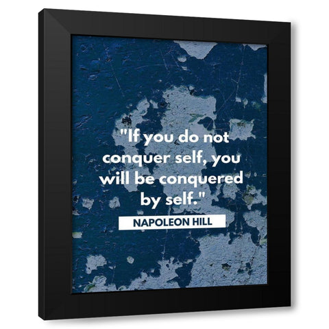 Napoleon Hill Quote: Conquered by Self Black Modern Wood Framed Art Print by ArtsyQuotes