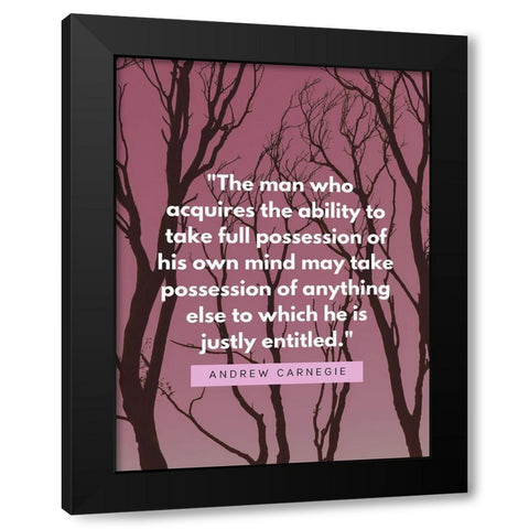 Andrew Carnegie Quote: Possession Black Modern Wood Framed Art Print with Double Matting by ArtsyQuotes