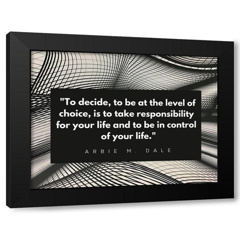 Arbie M. Dale Quote: Responsibility Black Modern Wood Framed Art Print with Double Matting by ArtsyQuotes