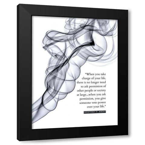 Geoffry F. Abert Quote: Take Charge of Your Life Black Modern Wood Framed Art Print by ArtsyQuotes