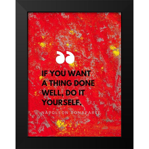 Napoleon Bonaparte Quote: Do it Yourself Black Modern Wood Framed Art Print by ArtsyQuotes