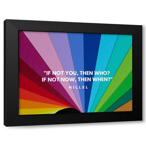 Hillel Quote: If Not Black Modern Wood Framed Art Print by ArtsyQuotes