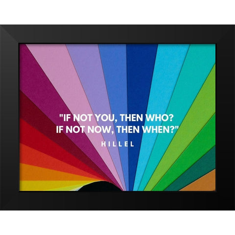 Hillel Quote: If Not Black Modern Wood Framed Art Print by ArtsyQuotes