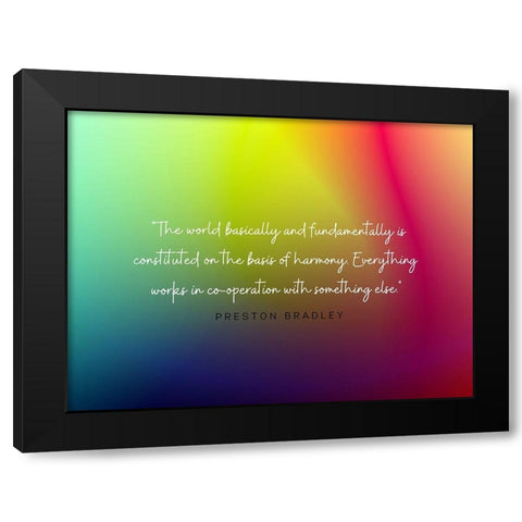 Preston Bradley Quote: Basis of Harmony Black Modern Wood Framed Art Print with Double Matting by ArtsyQuotes