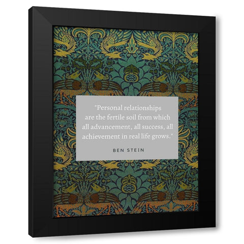 Ben Stein Quote: Personal Relationships Black Modern Wood Framed Art Print with Double Matting by ArtsyQuotes