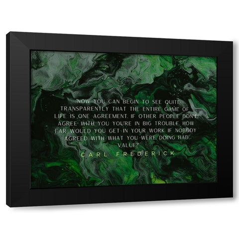 Carl Frederick Quote: Game of Life Black Modern Wood Framed Art Print with Double Matting by ArtsyQuotes