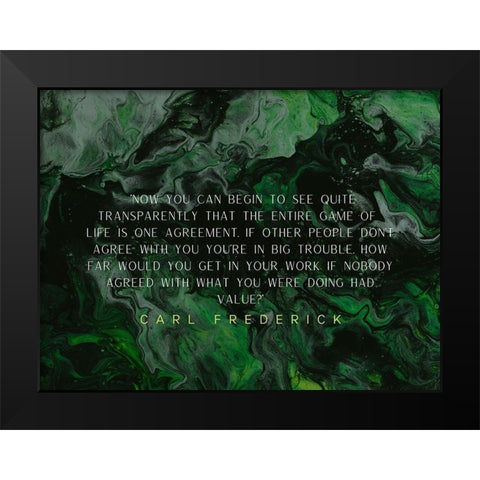 Carl Frederick Quote: Game of Life Black Modern Wood Framed Art Print by ArtsyQuotes