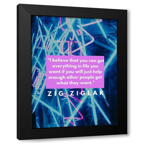 Zig Ziglar Quote: Everything in Life Black Modern Wood Framed Art Print by ArtsyQuotes