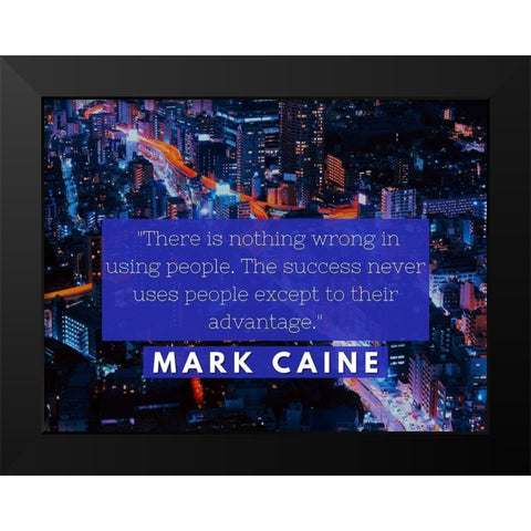 Mark Caine Quote: Success Black Modern Wood Framed Art Print by ArtsyQuotes