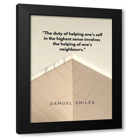 Samuel Smiles Quote: Duty of Helping Black Modern Wood Framed Art Print by ArtsyQuotes