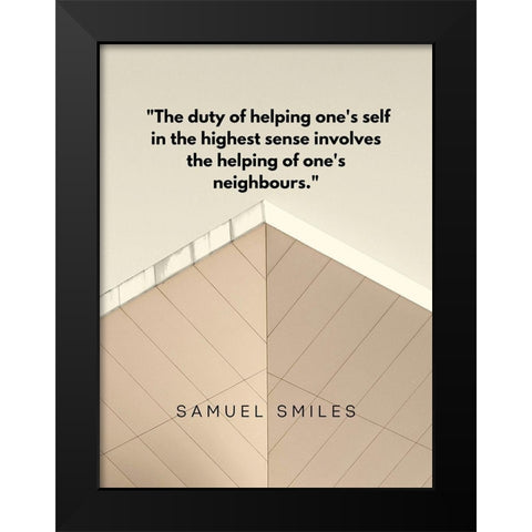 Samuel Smiles Quote: Duty of Helping Black Modern Wood Framed Art Print by ArtsyQuotes