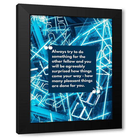 Claude M. Bristol Quote: Try to do Something Black Modern Wood Framed Art Print by ArtsyQuotes